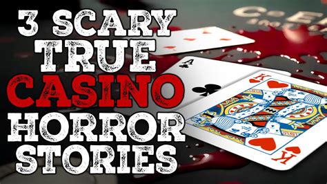 casino horror stories|6 TRUE SCARY CASINO HORROR STORIES.